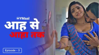 Aah Se Aaha Tak Ullu Web Series Episode 3