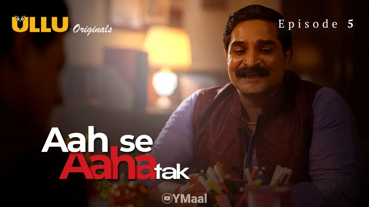 Aah Se Aaha Tak Ullu Web Series Episode 5