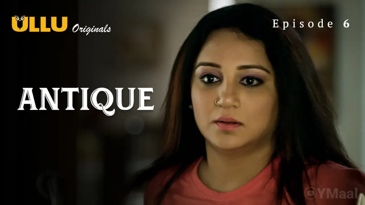 Antique Ullu Web Series Episode 6