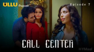 Call Center Ullu Web Series Episode 7