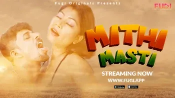 Mithi Masti Fugi Uncut Hindi Hot Web Series