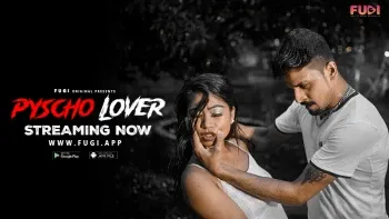Psycho Lover Fugi Uncut Hindi Hot Web Series