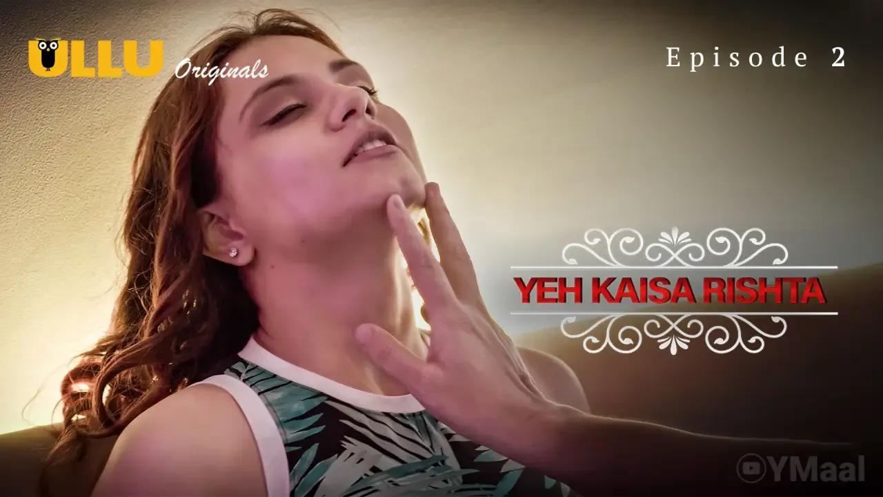 Yeh Kaisa Rishta Ullu Web Series Episode 2