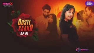 Dosti Kand Episode 1 MoodX Web Series